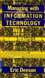 Management with Information Technology   1987  PDF电子版封面  1850912716  Eric Deeson 