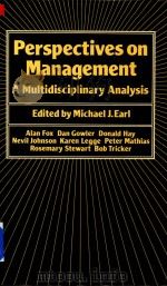 Perspectives on Management A Multidisciplinary Analysis   1983  PDF电子版封面  019827257X  Michael J.Earl 