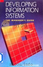 Developing Information Systems The Manager's Guide   1991  PDF电子版封面  0201568837  Michael Bronzite 