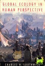 GLOBAL ECOLOGY IN HUMAN PERSPECTIVE   1996  PDF电子版封面  0195098676  CHARLES H.SOUTHWICK 