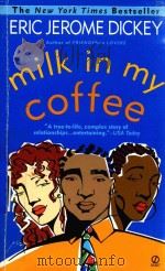MILK IN MY COFFEE   1998  PDF电子版封面  0451194063  ERIC JEROME DICKEY 