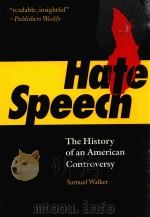 HATE SPEECH THE HISTORY OF AN AMERICAN CONTROVERSY   1994  PDF电子版封面  0803297513  SAMUEL WALKER 