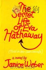 THE SECRET LIFE OF EVA HATHAWAY   1985  PDF电子版封面    JANICE WEBER 