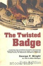 THE TWISTED BADGE 2TH EDITION   1989  PDF电子版封面  0924309008  GEORGE P.WRIGHT 
