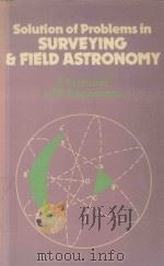 SOLUTION OF PROBLEMS IN SURVEYING AND FIELD ASTRONOMY   1977  PDF电子版封面  0273000500  A.BANNISTER & H.W.STEPHENSON 