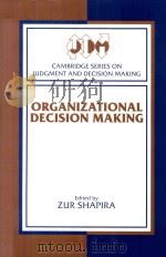 Organizational Decision Making   1997  PDF电子版封面  0521481074  Zur Shapira 