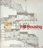 HILL HOUSING A GUIDE TO DESIGN AND CONSTRUCTION   1981  PDF电子版封面  0823072592  DEREK ABBOTT AND KIMBALL POLLI 