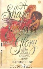 A SHARE OF EARTH ANS GLORY   1982  PDF电子版封面  0515047562  KATHERINE GLES 