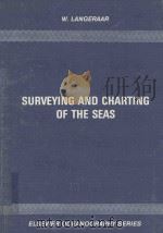 SURVEYING AND CHARTING OF THE SEAS   1984  PDF电子版封面  0444416234  W.LANGERAAR 