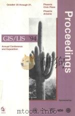 GIS/LIS PROCEEDINGS 25-27 OCTOBER 1994   1994  PDF电子版封面  1570830134   