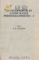 DEVELOPMENTS IN CLOSE RANGE PHOTOGRAMMETRY----1（1980 PDF版）