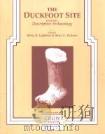 THE DUCKFOOT SITE VOLUME 1 DESCRIPTIVE ARCHAEOLOGY   1993  PDF电子版封面  0962464023   