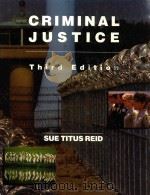 CRIMINAL JUSTICE 3RD EDITION   1993  PDF电子版封面  0023991739  SUE TITUS REID 