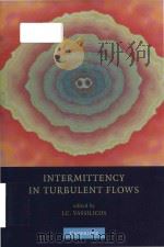 Intermittency in turbulent flows   1999  PDF电子版封面  0521159425  J. C. Vassilicos 