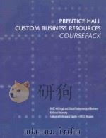 PRENTICE HALL CUSTOM BUSINESS RESOURCES COURSEPACK     PDF电子版封面  0536385084  BUSC 443 LEGAL AND ETHICAL ENT 