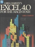 GREG HARVEY'S EXCEL 4.0 FOR THE MACINTONSH   1992  PDF电子版封面  0553351516  CREG HARVEY 