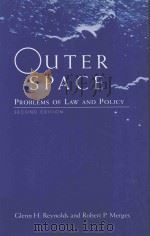 Outer Space Problems of Law and Policy   1997  PDF电子版封面  081336801  Glenn H.Reynolds 