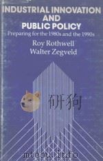Industrial Innovation and Public Policy: Preparing for the 1980s and 1990s   1981  PDF电子版封面  0313229899  Walter Zegveld 