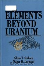 The elements beyond uranium   1990  PDF电子版封面  0471890626  Glenn T. Seaborg ; Walter D. L 