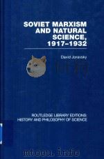 Soviet Marxism and Natural Science 1917-1932 Volume 17   1961  PDF电子版封面  9780415474863  David Joravsky 