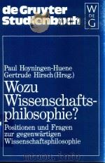 Wozu Wissenschaftsphilosophie?Positionen und Fragen Zur Gegenwartigen Wissenschaftsphilosophie   1988  PDF电子版封面  3110114720  Paul Hoyningen-Huene Gertrude 