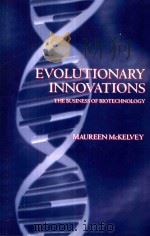 Evolutionary Innovations The Business of Biotechnology   1996  PDF电子版封面  0198297246  Maureen D.McKelvey 