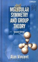 Molecular Symmetry and Group Theory A Programmed Introduction to Chemical Applications Second Editio   1977  PDF电子版封面  0471489387  Alan Vincent 