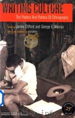 Writing Culture The Poetics and Politics of Ethnogtaphy 25th Anniversary Edition   1986  PDF电子版封面  9780520266025  James Clifford and George E.Ma 