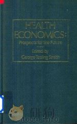Health Economics:Prospects for the  Future   1987  PDF电子版封面     