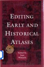 Editing Early and Historical Atlases Papers Given at the Twenty-Ninth Annual Conference on Editorial   1995  PDF电子版封面  080200623X  Joan Winearls 