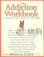 THE ADDICTION WORKBOOK A STEP-BY-STEP GUIDE TO QUITTING ALCOHO & DRUGS   1996  PDF电子版封面  1572240431  PATRICK FANNING  JOHN T. O'NE 