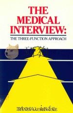 THE MEDICAL INTERVIEW: THE THREE-FUNCTION APPROACH   1991  PDF电子版封面  0801603455  STEVEN A.COHEN-COLE 