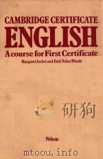 COMBRIDGE CERTIFICATE ENGLISH A COURSE FOR FIRST CERTIFICATE   1977  PDF电子版封面  0175551952   