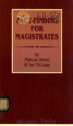 FACT-FINDING FOR MAGISTRATES   1990  PDF电子版封面  1851900993  MARCUS STONE AND LAN MCLEAN 
