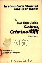 INSTRUCTOR'S MANUAL AND TEST BANK FOR SUE TITUS REID'S CRIME AND CRIMINOLOGY（1982 PDF版）
