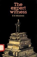 THE EXPERT WITNESS   1982  PDF电子版封面  0711456801  R.H.MILDRED 