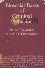 BIOSOCIAL BASES OF CRIMINAL BEHAVIOR   1977  PDF电子版封面  0470151854  SARNOFF A.MEDNICK KARL O.CHRIS 