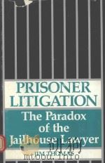 PRISONER LITIGATION THE PARADOX OF THE JAILHOUSE LAWYER（1988 PDF版）