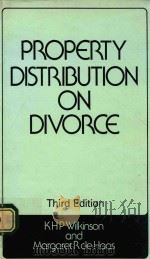 PROPERTY DISTRIBUTION ON DIVORCE   1989  PDF电子版封面  0851214347  KHP WILKINSON AND MARGARET R D 