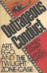 OUTRAGEOUS CONDUCT   1988  PDF电子版封面  087795948X  STEPHEN FARBER AND MARC GREEN 