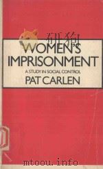 WOMEN'S IMPRISONMENT A STUDY IN SOCIAL CONTROL   1983  PDF电子版封面  0881333603  PAT CARLEN 