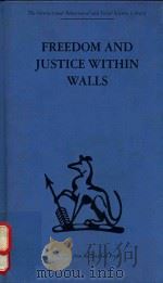 FREEDOM AND JUSTICE WITHIN WALLS（1970 PDF版）