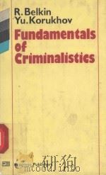 FUNDAMENTALS OF CRIMINALISTICS   1986  PDF电子版封面    R.BELKIN YU.KORUKHOV 