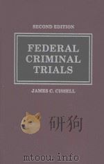 FEDERAL CRIMINAL TRIALS   1983  PDF电子版封面  0874732980  JAMES C.CISSELL 