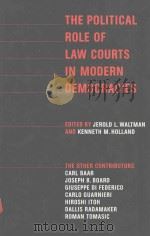 THE POLITICAL ROLE OF LAW COURTS IN MODERN DEMOCRACIES   1988  PDF电子版封面  0333394054  JEROLD L.WALTMAN AND KENNETH M 