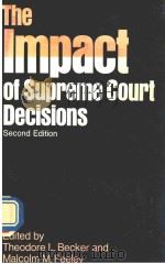 THE IMPACT OF SUPREME COURT DECISIONS   1973  PDF电子版封面  0195016513  THEODORE L.BECKER  MALCOLM M.F 