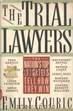 THE TRIAL LAWYERS THE NATION'S TOP LITIGATORS TELL HOW THEY WIN（1988 PDF版）