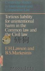 TORTIOUS LIABILITY FOR UNINTENTIONAL HARM IN THE COMMON LAW AND THE CIVIL LAW VOLUME Ⅱ:MATERIALS   1982  PDF电子版封面  0521272106  F.H.LAWSON  B.S.MARKESINIS 