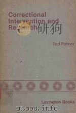 CORRECTIONAL INTERVENTION AND RESEARCH   1978  PDF电子版封面  0669021660  TED PALMER 