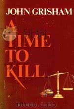 A TIME TO KILL   1989  PDF电子版封面  0922066728  JOHN GRISHAM 